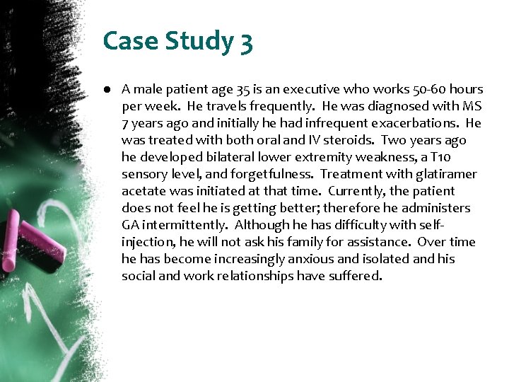 Case Study 3 ● A male patient age 35 is an executive who works
