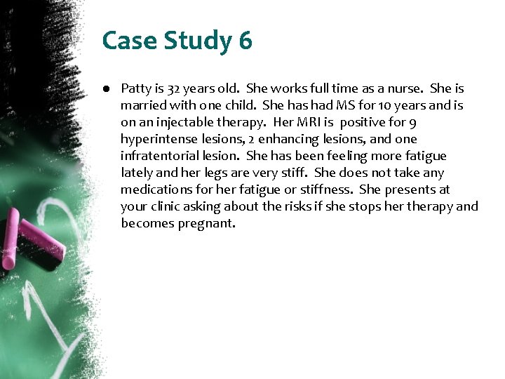 Case Study 6 ● Patty is 32 years old. She works full time as