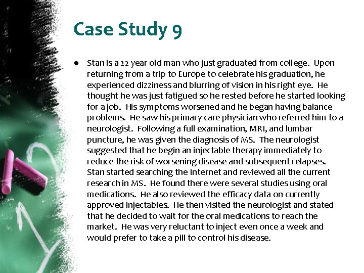 Case Study 9 ● Stan is a 22 year old man who just graduated