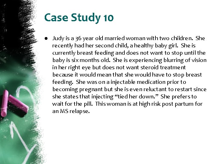 Case Study 10 ● Judy is a 36 year old married woman with two
