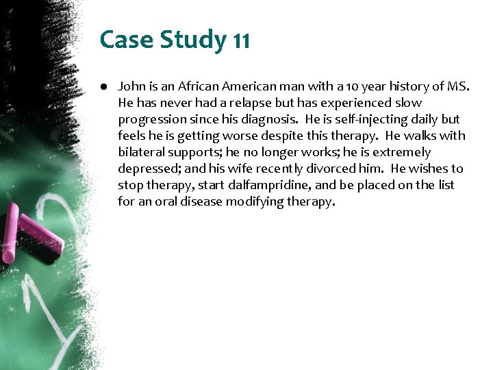 Case Study 11 ● John is an African American man with a 10 year