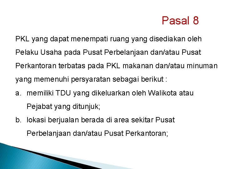 Pasal 8 PKL yang dapat menempati ruang yang disediakan oleh Pelaku Usaha pada Pusat