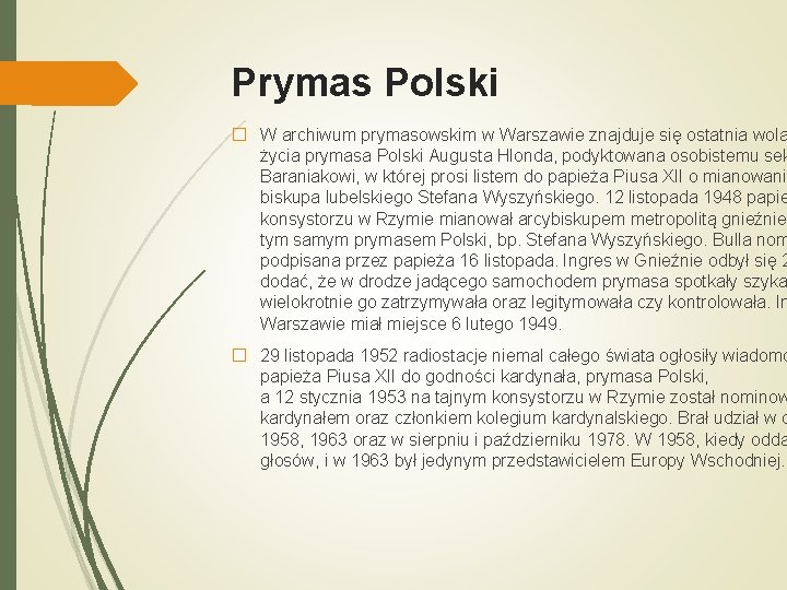 Prymas Polski � W archiwum prymasowskim w Warszawie znajduje się ostatnia wola życia prymasa