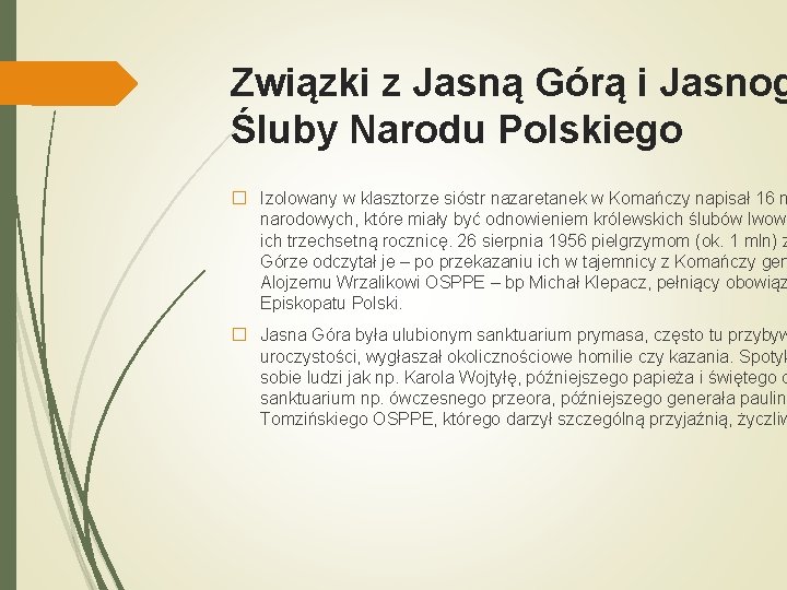 Związki z Jasną Górą i Jasnog Śluby Narodu Polskiego � Izolowany w klasztorze sióstr