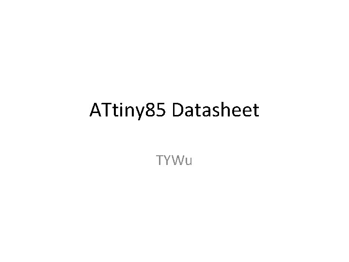 ATtiny 85 Datasheet TYWu 