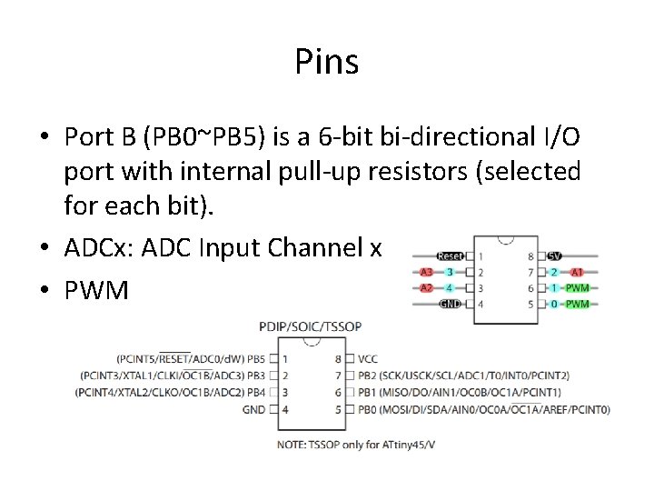 Pins • Port B (PB 0~PB 5) is a 6 -bit bi-directional I/O port