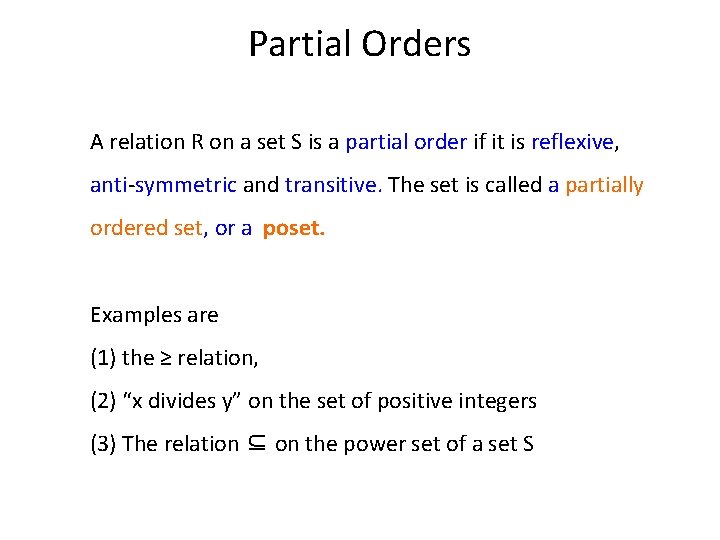 Partial Orders A relation R on a set S is a partial order if