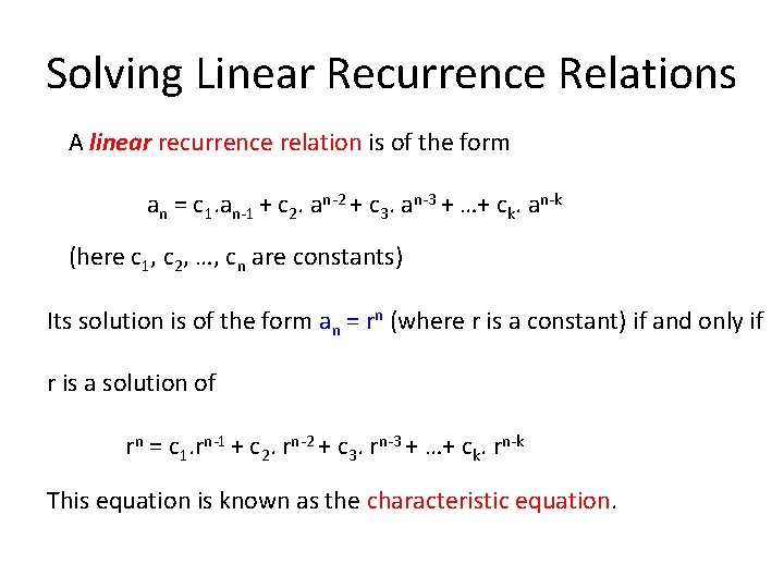 Solving Linear Recurrence Relations A linear recurrence relation is of the form an =