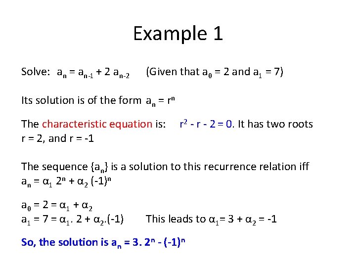 Example 1 Solve: an = an-1 + 2 an-2 (Given that a 0 =