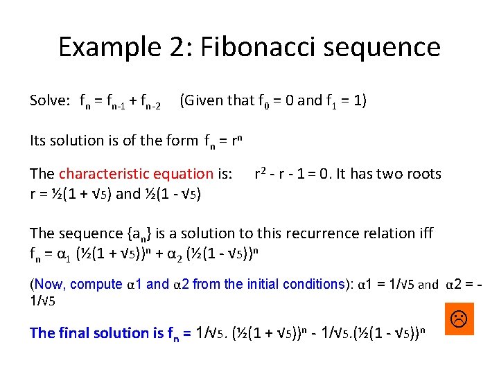 Example 2: Fibonacci sequence Solve: fn = fn-1 + fn-2 (Given that f 0