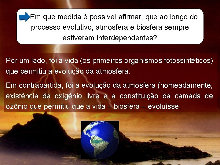 Em que medida é possível afirmar, que ao longo do processo evolutivo, atmosfera e