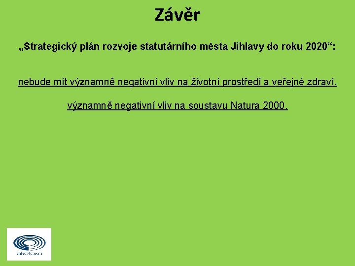 Závěr „Strategický plán rozvoje statutárního města Jihlavy do roku 2020“: nebude mít významně negativní