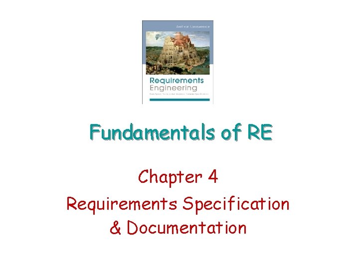 Chapter 4 System Requirements Specification Example Fundamentals of RE Chapter 4 Requirements Specification Documentation
