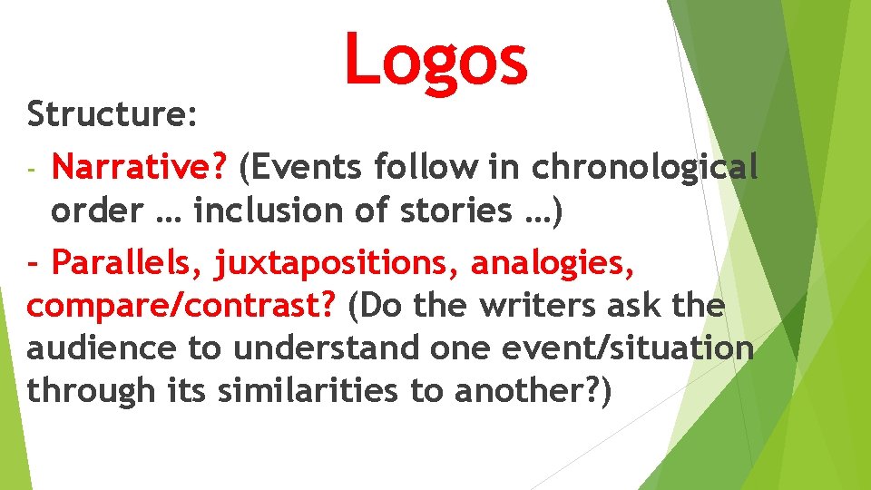 Logos Structure: - Narrative? (Events follow in chronological order … inclusion of stories …)