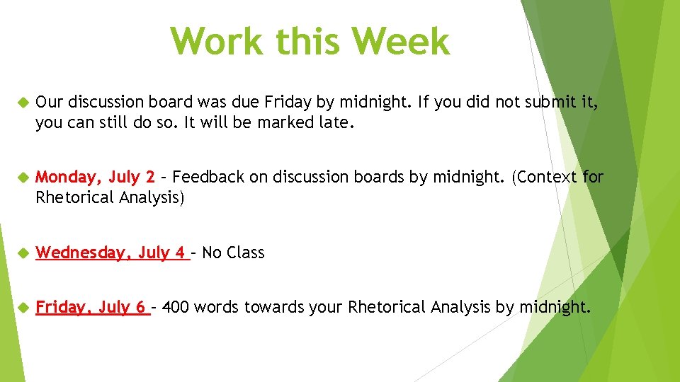 Work this Week Our discussion board was due Friday by midnight. If you did