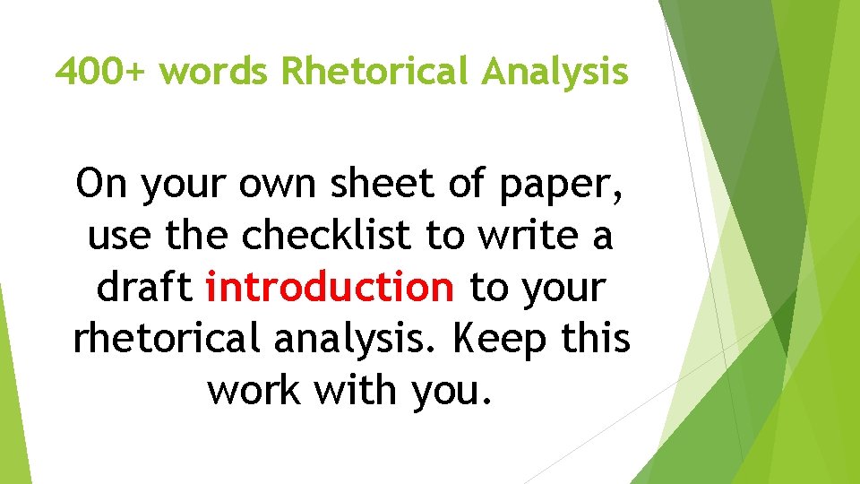 400+ words Rhetorical Analysis On your own sheet of paper, use the checklist to
