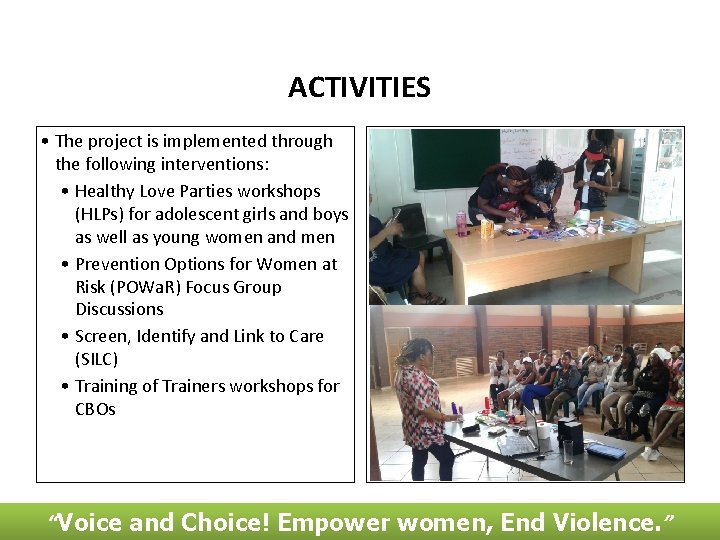 ACTIVITIES • The project is implemented through the following interventions: • Healthy Love Parties