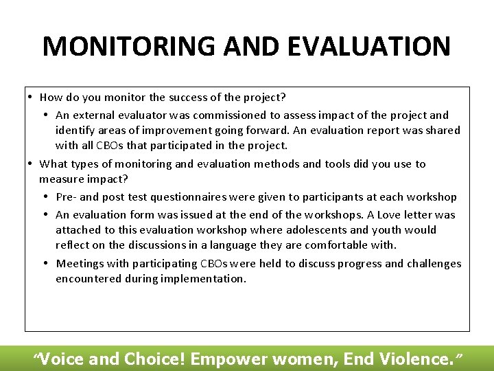 MONITORING AND EVALUATION • How do you monitor the success of the project? •