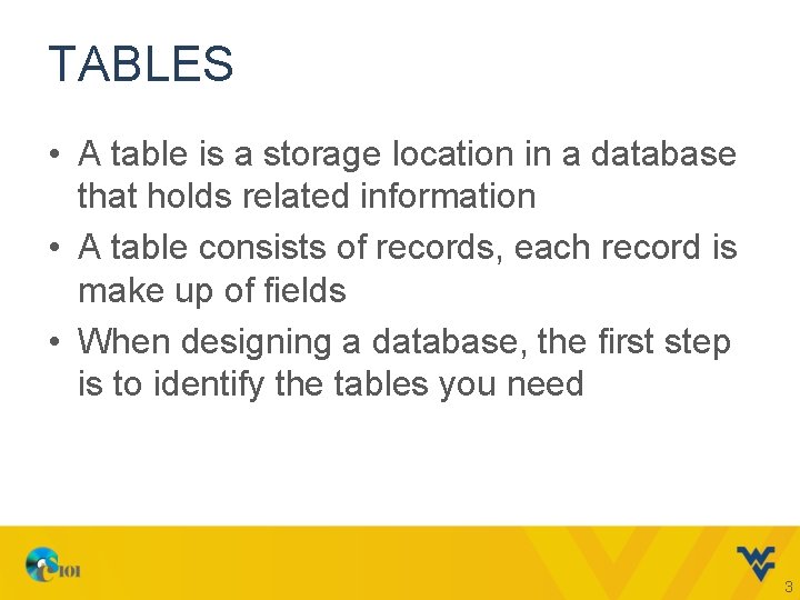 TABLES • A table is a storage location in a database that holds related