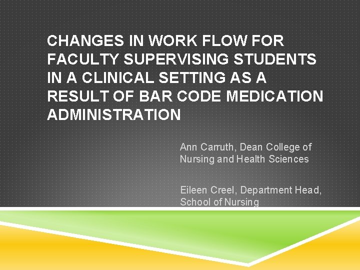 CHANGES IN WORK FLOW FOR FACULTY SUPERVISING STUDENTS IN A CLINICAL SETTING AS A