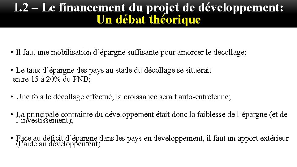 1. 2 – Le financement du projet de développement: Un débat théorique • Il