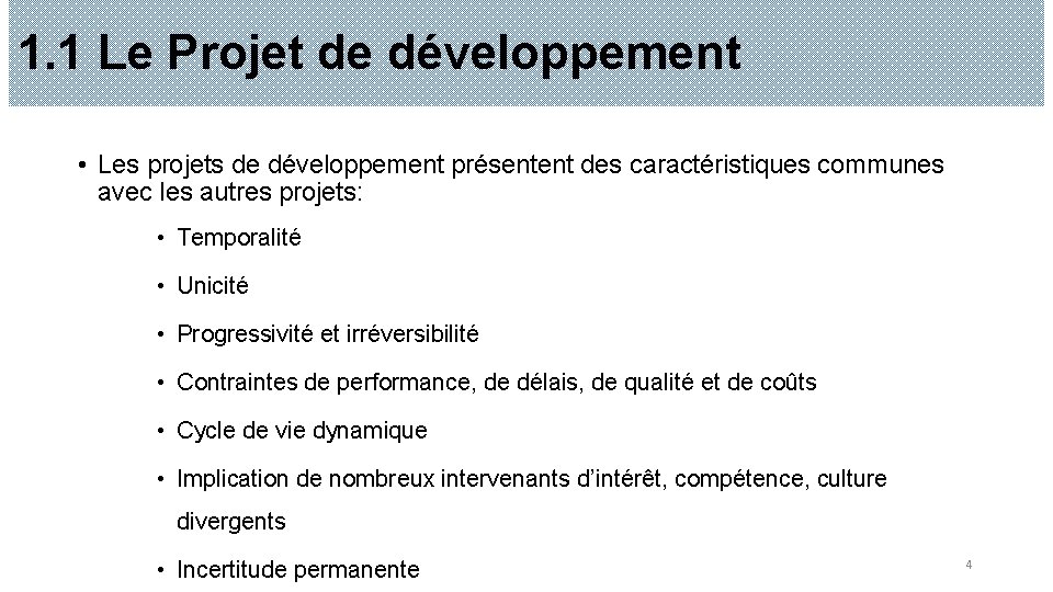 1. 1 Le Projet de développement • Les projets de développement présentent des caractéristiques