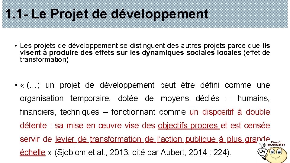 1. 1 - Le Projet de développement • Les projets de développement se distinguent