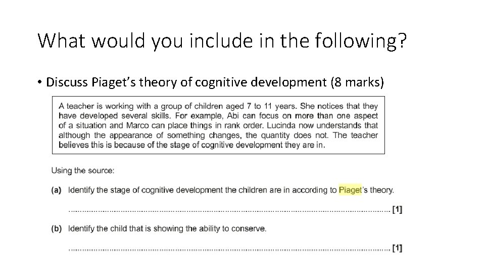 What would you include in the following? • Discuss Piaget’s theory of cognitive development