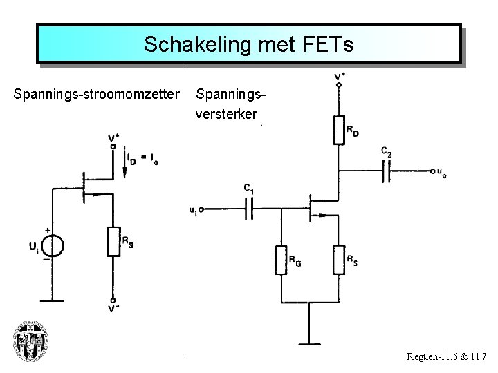 Schakeling met FETs Spannings-stroomomzetter Spanningsversterker Regtien-11. 6 & 11. 7 