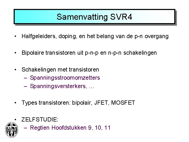 Samenvatting SVR 4 • Halfgeleiders, doping, en het belang van de p-n overgang •