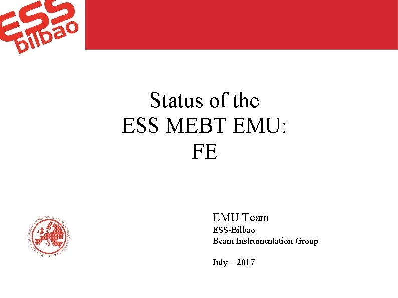 Status of the ESS MEBT EMU: FE EMU Team ESS-Bilbao Beam Instrumentation Group July