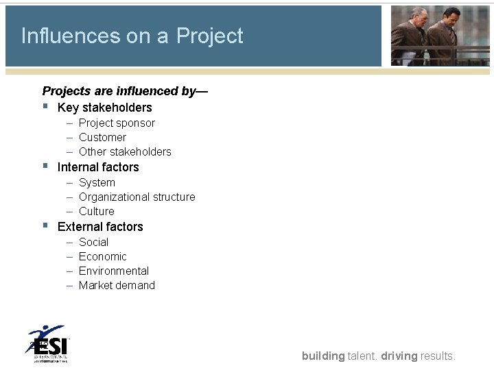 Influences on a Projects are influenced by— § Key stakeholders – Project sponsor – Influences on a Projects are influenced by— § Key stakeholders – Project sponsor –