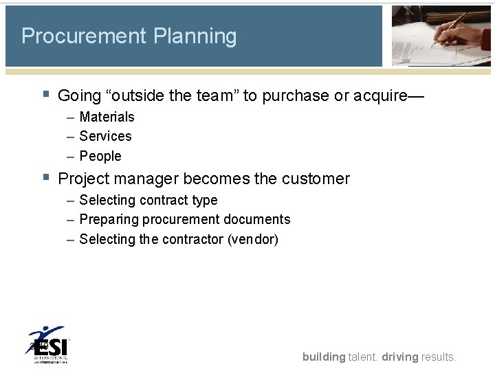 Procurement Planning § Going “outside the team” to purchase or acquire— – Materials – Procurement Planning § Going “outside the team” to purchase or acquire— – Materials –