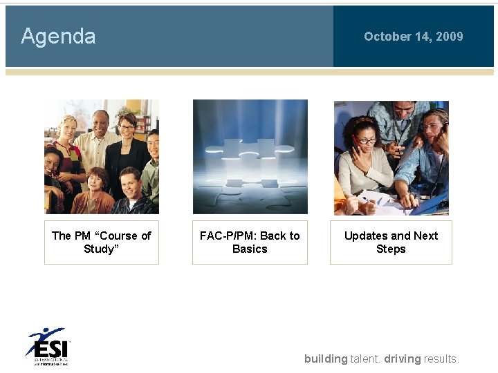 Agenda The PM “Course of Study” October 14, 2009 FAC-P/PM: Back to Basics Updates Agenda The PM “Course of Study” October 14, 2009 FAC-P/PM: Back to Basics Updates
