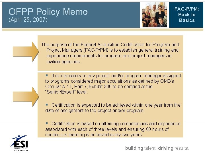 FAC-P/PM: Back to Basics OFPP Policy Memo (April 25, 2007) The purpose of the FAC-P/PM: Back to Basics OFPP Policy Memo (April 25, 2007) The purpose of the