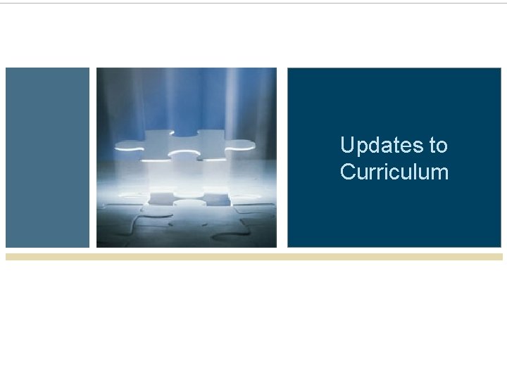 Updates to Curriculum Updates to Curriculum