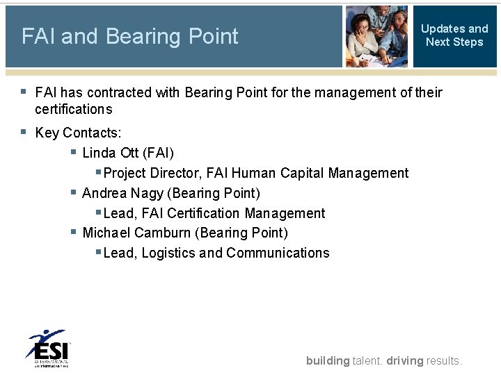 Updates and Next Steps FAI and Bearing Point § FAI has contracted with Bearing Updates and Next Steps FAI and Bearing Point § FAI has contracted with Bearing