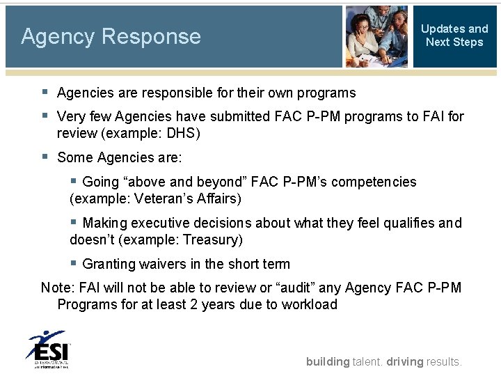 Updates and Next Steps Agency Response § Agencies are responsible for their own programs Updates and Next Steps Agency Response § Agencies are responsible for their own programs