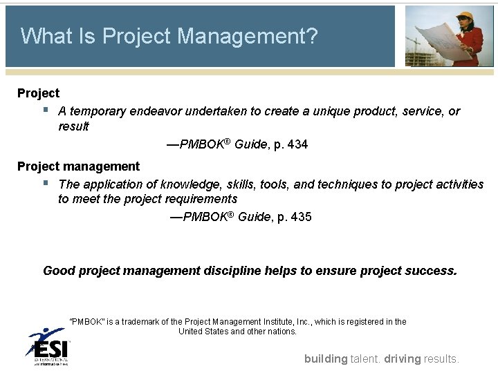 What Is Project Management? Project § A temporary endeavor undertaken to create a unique What Is Project Management? Project § A temporary endeavor undertaken to create a unique