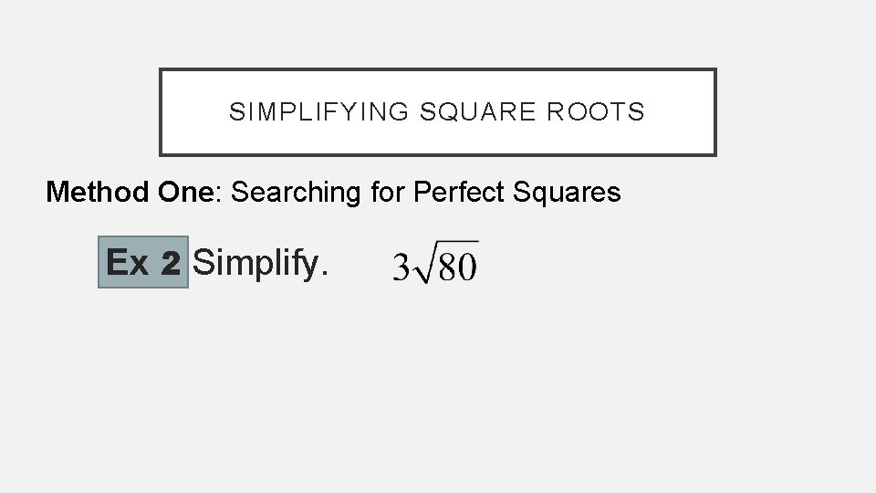 SIMPLIFYING RADICALS Square Roots and Cube Roots Dr