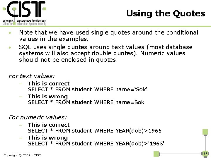 Using the Quotes • • Note that we have used single quotes around the