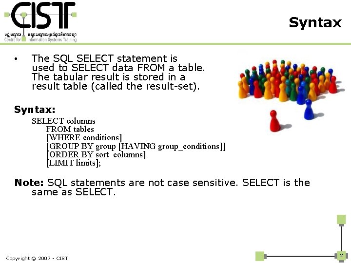 Syntax • The SQL SELECT statement is used to SELECT data FROM a table.