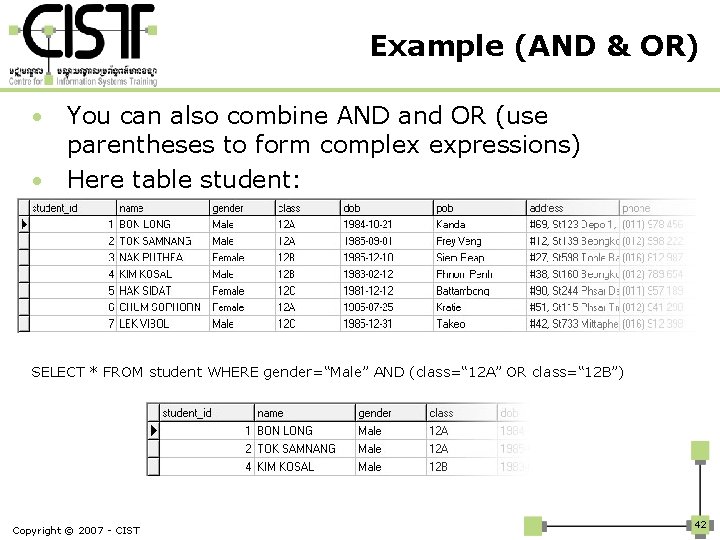 Example (AND & OR) • • You can also combine AND and OR (use