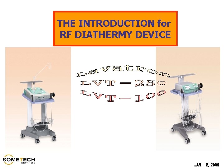 THE INTRODUCTION for RF DIATHERMY DEVICE JAN. 12, 2009 