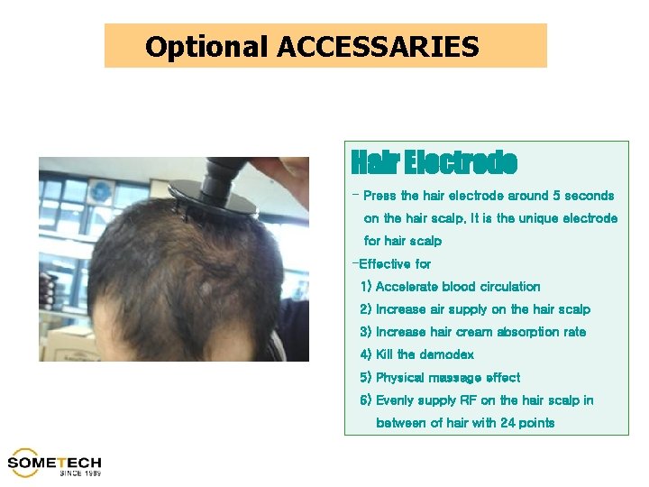 Optional ACCESSARIES Hair Electrode - Press the hair electrode around 5 seconds on the