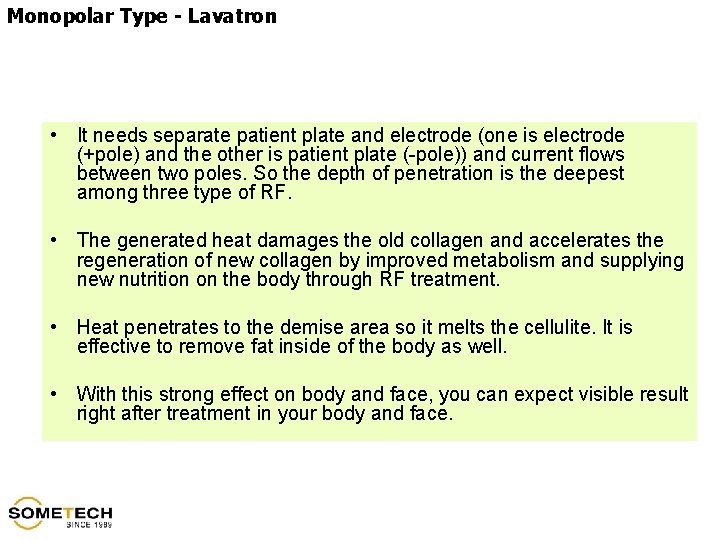 Monopolar Type - Lavatron • It needs separate patient plate and electrode (one is