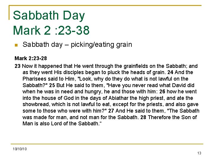 Sabbath Day Mark 2 : 23 -38 Sabbath day – picking/eating grain Mark 2: