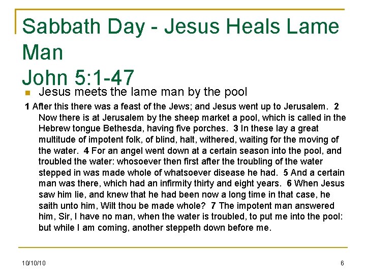 Sabbath Day - Jesus Heals Lame Man John 5: 1 -47 Jesus meets the