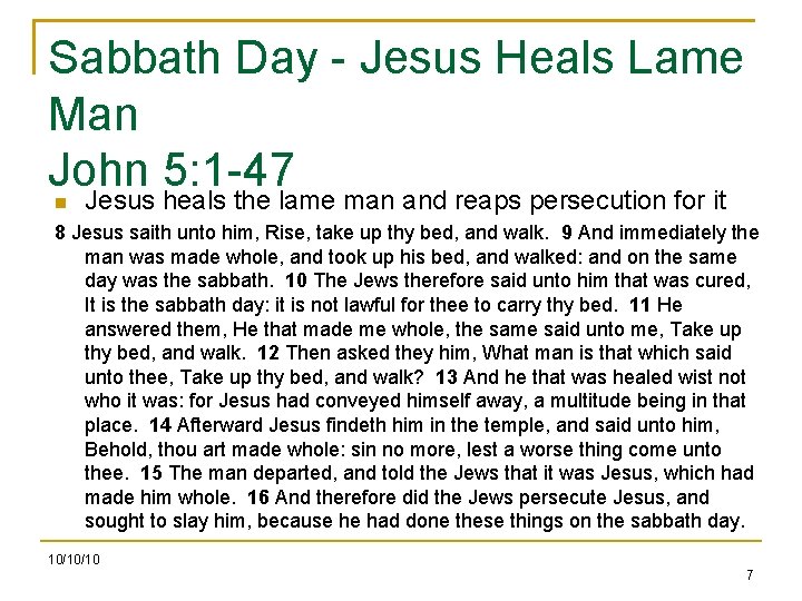 Sabbath Day - Jesus Heals Lame Man John 5: 1 -47 Jesus heals the