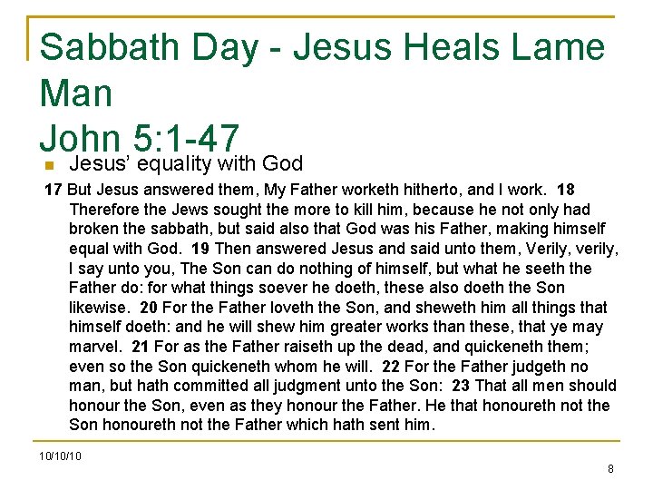 Sabbath Day - Jesus Heals Lame Man John 5: 1 -47 Jesus’ equality with